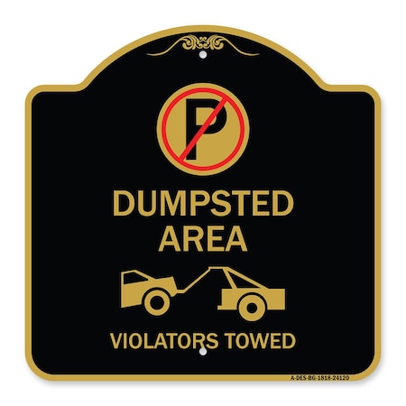Signmission Dumpster No Parking Dumpster Area Violators Towed With Graphic, Black & Gold, A-DES-BG-1818-24120 A-DES-BG-1818-24120